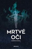 Mrtvé oči - Martin Michal - cena, porovnanie