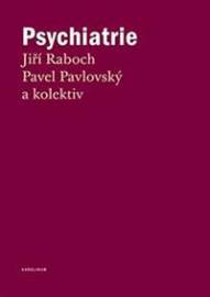 Psychiatrie - Pavel Pavlovský, Jiří Raboch