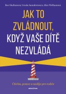 Jak to zvládnout, když vaše dítě nezvládá - cena, porovnanie