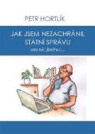 Jak jsem nezachránil státní správu ani nic jiného... - cena, porovnanie