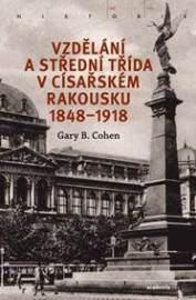 Vzdělání a střední třída v císařském Rakousku 1848-1918