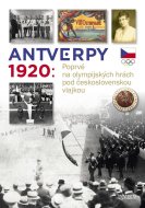 Antverpy 1920: Příběh československé olympijské výpravy - cena, porovnanie