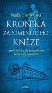 Kronika zapomenutého kněze aneb Hříchy na templářské tvrzi v Čejkovicích - cena, porovnanie