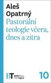 Pastorální teologie včera, dnes a zítra