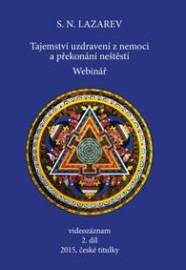 Tajemství uzdravení z nemoci a překonání neštěstí. Webinář 2.díl