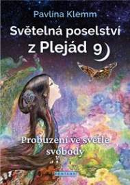 Světelná poselství z Plejád 9 - Probuzení ve světle svobody