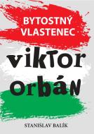 Bytostný vlastenec Viktor Orbán - cena, porovnanie