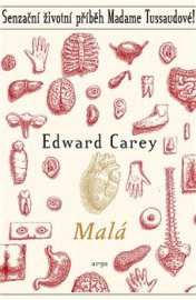 Malá - Edward Carey