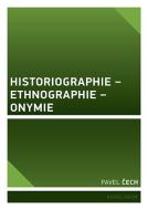 Historiographie - Ethnographie - Onymie - cena, porovnanie