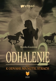 K odvahe ma nútil strach: Odhalenie 2