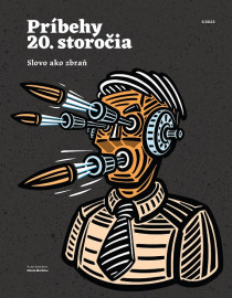 Príbehy 20. storočia - Slovo ako zbraň