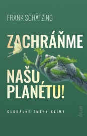 Zachráňme našu planétu! - Frank Schätzing