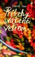 Príbehy svätené vetrom - cena, porovnanie