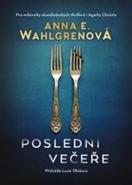 Poslední večeře - Anna E.Wahlgrenová