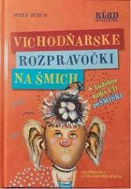 Vichodňarske rozpravočki na šmich + CD