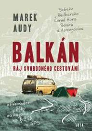 Balkán - Ráj svobodného cestování