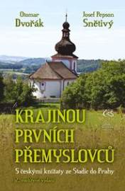 Krajinou prvních Přemyslovců - S českými knížaty ze Stadic do Prahy