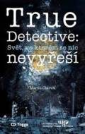 True Detective: Svět, ve kterém se nic nevyřeší - cena, porovnanie