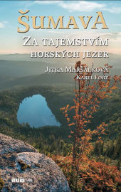 Šumava - Za tajemstvím horských jezer