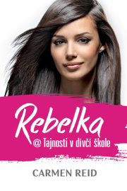 REBELKA @ Tajnosti v dívčí škole