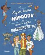 Super kniha nápadov na malé a veľké dobrodružstvá - cena, porovnanie