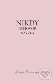 Nikdy nehovor navždy - Mináriková Viktória