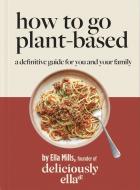 Deliciously Ella How To Go Plant-Based - cena, porovnanie