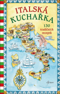 Italská kuchařka: 130 tradičních receptů - cena, porovnanie