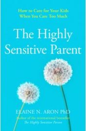 The Highly Sensitive Parent