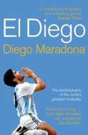 El Diego : The Autobiography of the World´s Greatest Footballer - cena, porovnanie