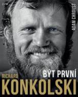 Richard Konkolski: Být první - cena, porovnanie