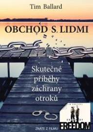 Obchod s lidmi - Skutečné příběhy záchrany otroků