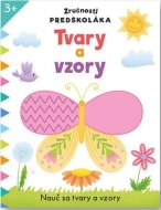 Tvary a vzory - Zručnosti predškoláka - cena, porovnanie