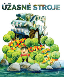 Úžasné stroje - Adamec Radek