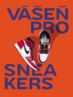 Vášeň pro sneakers - cena, porovnanie