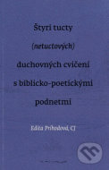 Štyri tucty (netuctových) duchovných cvičení s biblicko-poetickými podnetmi - cena, porovnanie