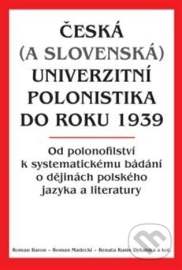 Česká (a slovenská) univerzitní polonistika do roku 1939