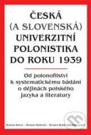 Česká (a slovenská) univerzitní polonistika do roku 1939 - cena, porovnanie