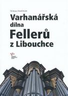 Varhanářská dílna Fellerů z Libouchce - cena, porovnanie