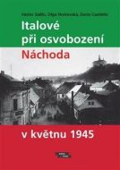 Italové při osvobození Náchoda v květnu 1945 - cena, porovnanie