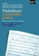 Praktikum z trestního práva - Klauzurní práce s řešením - cena, porovnanie