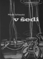 V šedi - Milada Střítezská - cena, porovnanie