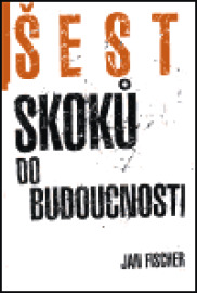 Šest skoků do budocnosti