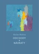 Odchody a návraty - Václav Malina - cena, porovnanie