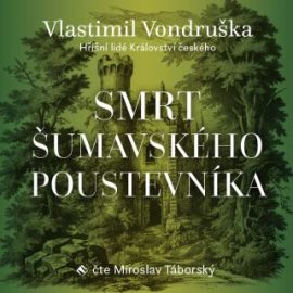 Smrt šumavského poustevníka - audiokniha