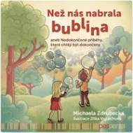 Než nás nabrala bublina aneb Nedokončené příběhy, které chtějí být dokončeny - cena, porovnanie