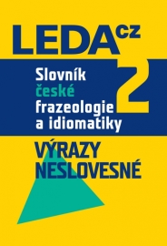 Slovník české frazeologie a idiomatiky 2 - Výrazy neslovesné