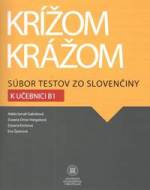 Krížom krážom Súbor testov zo slovenčiny k učebnici B1 - cena, porovnanie