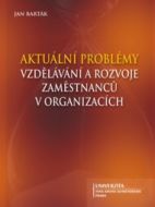 Aktuální problémy vzdělávání a rozvoje zaměstnanců v organizacích - cena, porovnanie