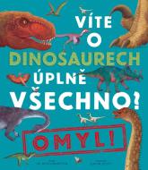 Víte o dinosaurech úplně všechno? Omyl! - cena, porovnanie